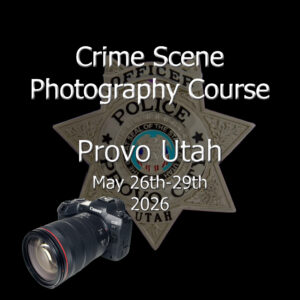 Crime Scene Photography Course May 26st - 29th, 2026- Reserve Seat - (Provo, Utah)
