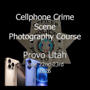 Cellphone Crime Scene Photography for the Patrol Officer Course June 22nd - 23rd, 2026- Reserve Seat - (Provo, Utah)