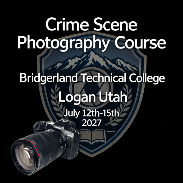 Crime Scene Photography Course July 12-15, 2027- Reserve Seat - (Logan, Utah)