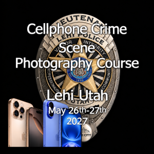 Cellphone Crime Scene Photography for the Patrol Officer Course May 26th - 27th, 2027- Reserve Seat - (Lehi, Utah)